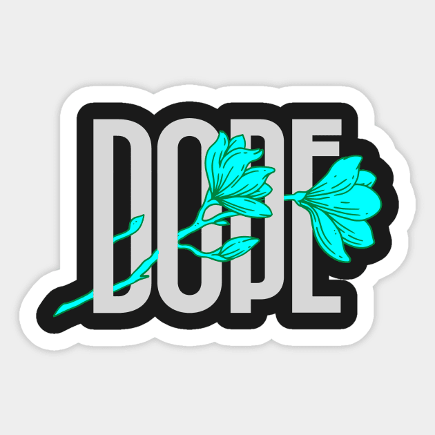 dope Sticker by DeekayGrafx